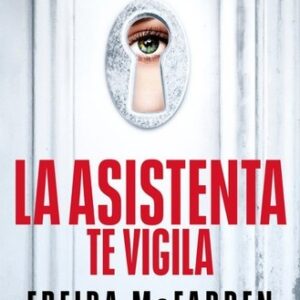La asistenta te vigila (La asistenta 3)