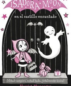 Isadora Moon 6. Isadora Moon en el castillo encantado