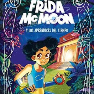 Frida McMoon y los aprendices del tiempo
