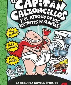 El Capitán Calzoncillos y el ataque de los retretes parlantes