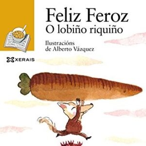 Feliz Feroz. O lobiño riquiño