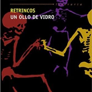 Retrincos, un ollo de vidro