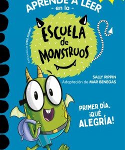Escuela de monstruos. Primer día, ¡qué alegría!