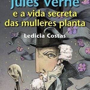 JULES VERNE E A VIDA SECRETA DAS MULLERES PLANTA