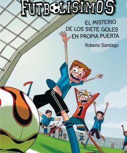 Futbolísimos. El misterio de los siete goles en propia puerta