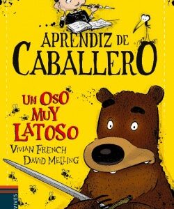 Aprendiz de Caballero y un oso muy latoso