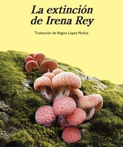 La extinción de Irena Rey