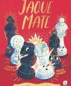 Jaque Mate. Táctica y secretos del ajedrez