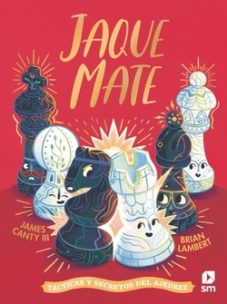 Jaque Mate. Táctica y secretos del ajedrez