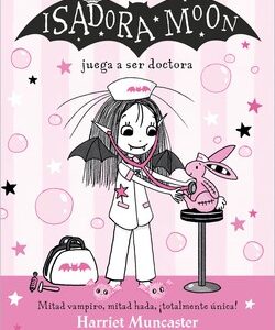 Isadora Moon 13.  Isadora Moon juega a ser doctora