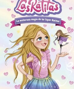 Las Ratitas 3. La misteriosa magia de las Súper Ratitas