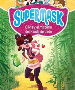 Supermask 2. Olivia y el misterio de la panda de Jade