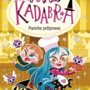 Anna Kadabra 6. Pasteles peligrosos